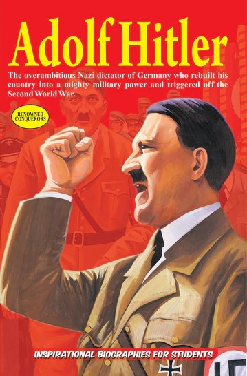 Adolf Hitler : Inspirational Biographies For Students